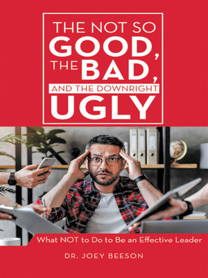 cover image of The Not So Good, the Bad, and the Downright Ugly